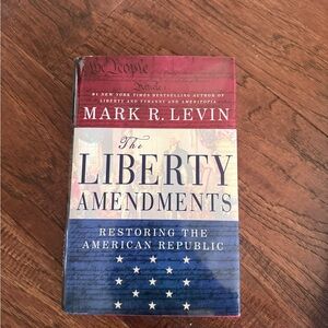 The Liberty Amendments Book by Mark R. Levin